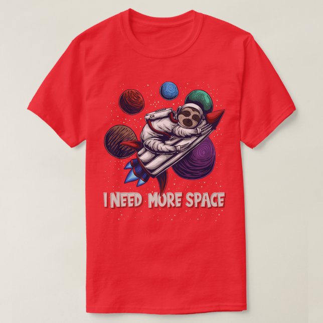 I Need more Space  Rocket Sleeping Astronaut Sloth T-Shirt (Design vorne)
