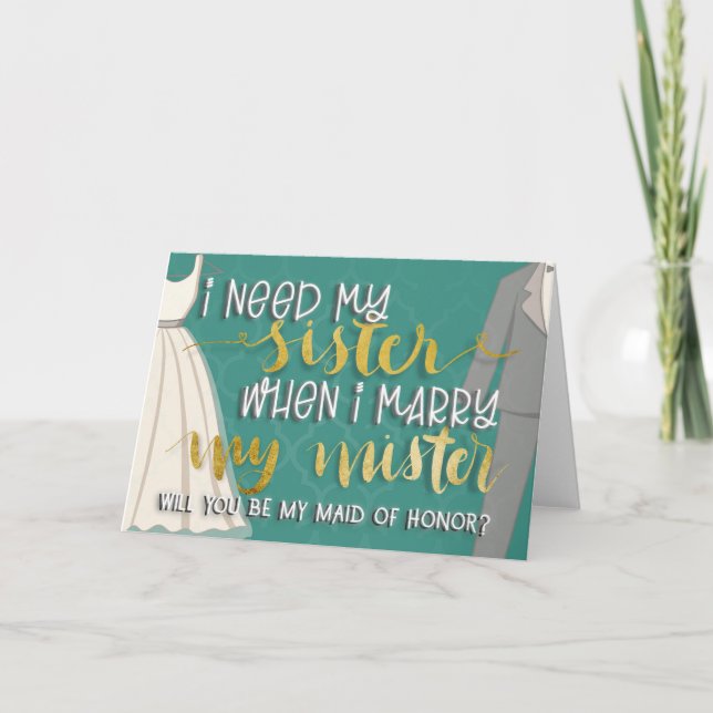 I need my sister when I marry my mister 5x7 card Einladung (Vorderseite)