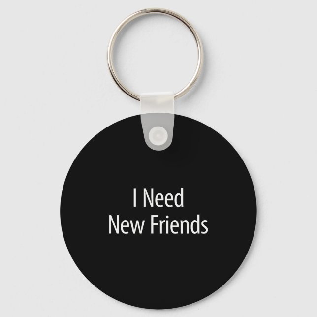 I Need New Friends - Black Cotton Lyester Blend Cl Schlüsselanhänger (Vorderseite)