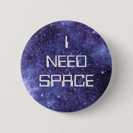 I Need Space Badge Button
