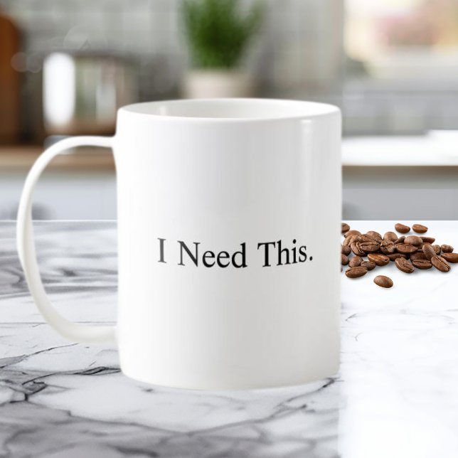 I Need This Coffee Mug Kaffeetasse (Von Creator hochgeladen)