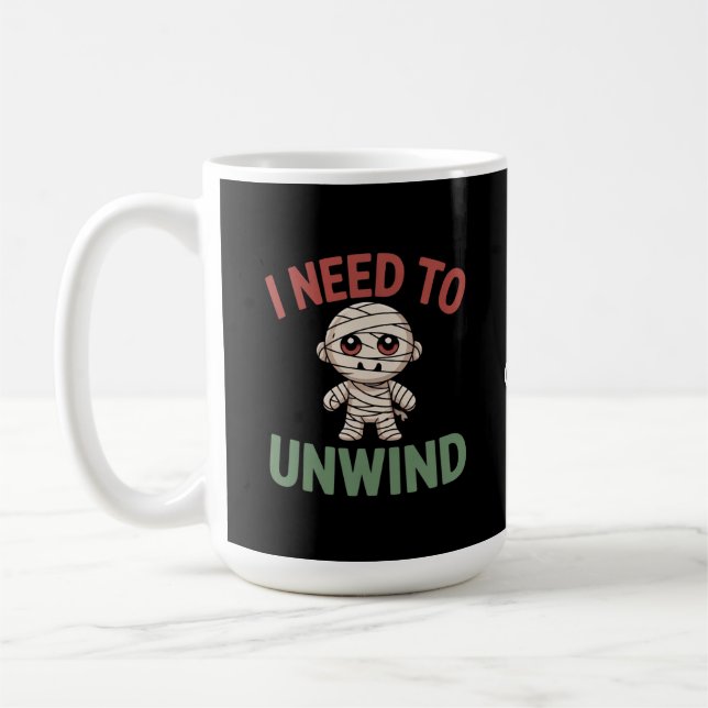 I Need to Unwind Funny Mummy Halloween Zombie Kaffeetasse (Links)