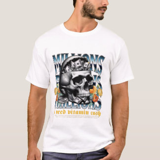 I Need Vitamin Cash T-Shirt – Hustle & Money Tee