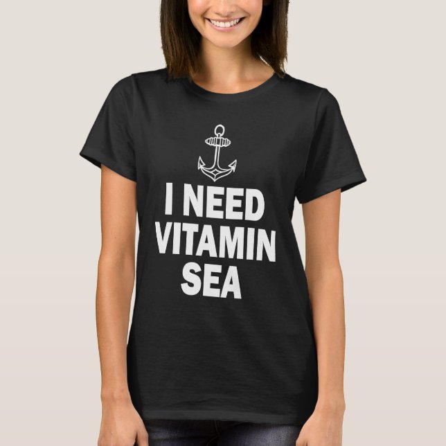 I Need Vitamin Sea T-Shirt (Vorderseite)