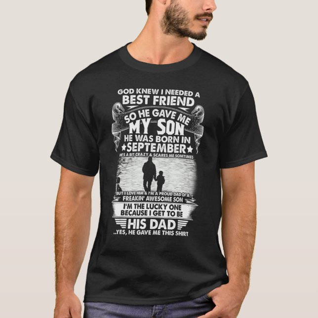 I Needed A Best Friend So He Gave Me My Son  Septe T-Shirt (Vorderseite)