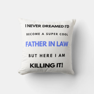 I Never Dreamed I d'Become A Super Cool Father In2 Kissen