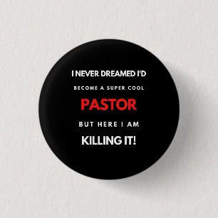 I Never Dreamed I d'Become A Super Cool Pastor Button