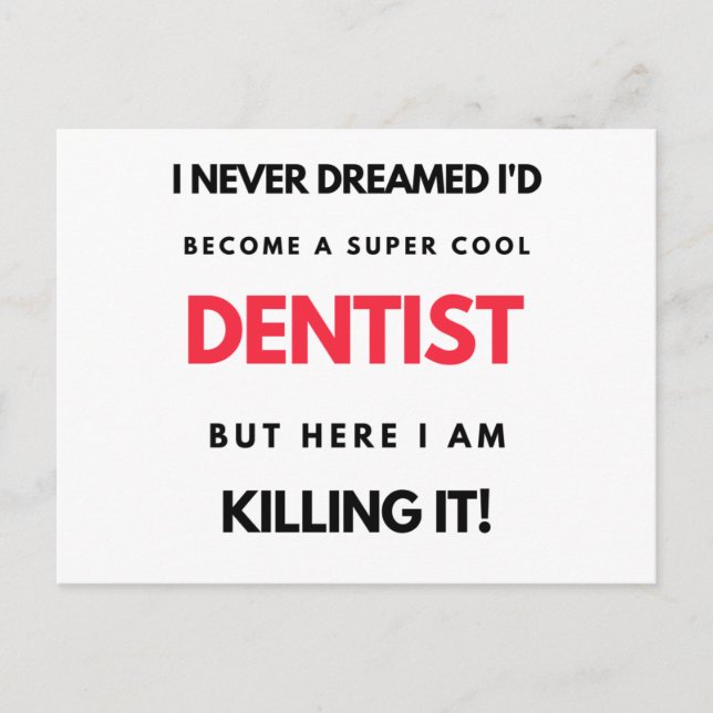 I Never Dreamed I'd Become A Super Cool Dentist 2 Feiertagspostkarte (Vorderseite)