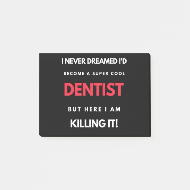 I Never Dreamed I'd Become A Super Cool Dentist Post-it Klebezettel (Vorderseite)
