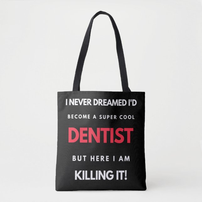 I Never Dreamed I'd Become A Super Cool Dentist Tasche (Vorderseite)