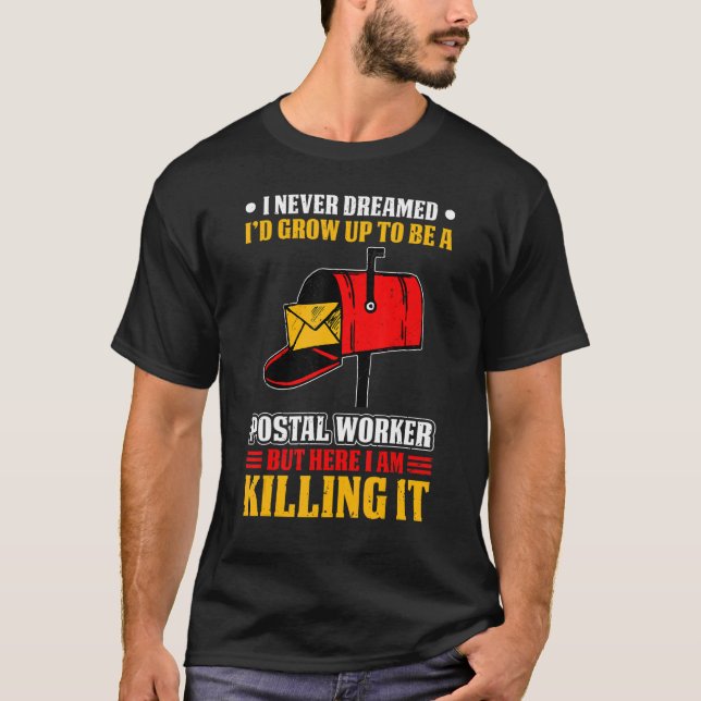 I Never Dreamed Postal Worker Mailman & Postman Ma T-Shirt (Vorderseite)