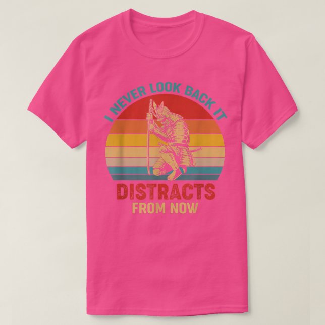 I Never Look back It Distracts From Now  T-Shirt (Design vorne)