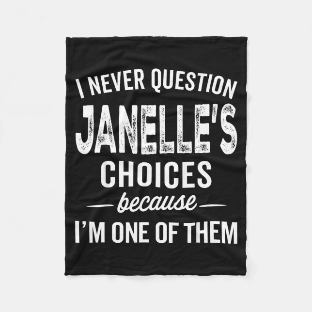I Never Question Janelle’s Choices Janelle D Name  Fleecedecke (Vorderseite)