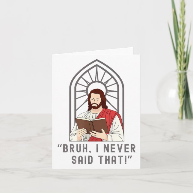 I Never Said That Funny Christian Sarcasm Jesus Me Karte (Vorderseite)
