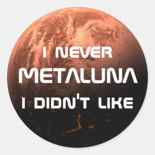 I nie Metaluna, das ich nicht mochte! Runder Aufkleber