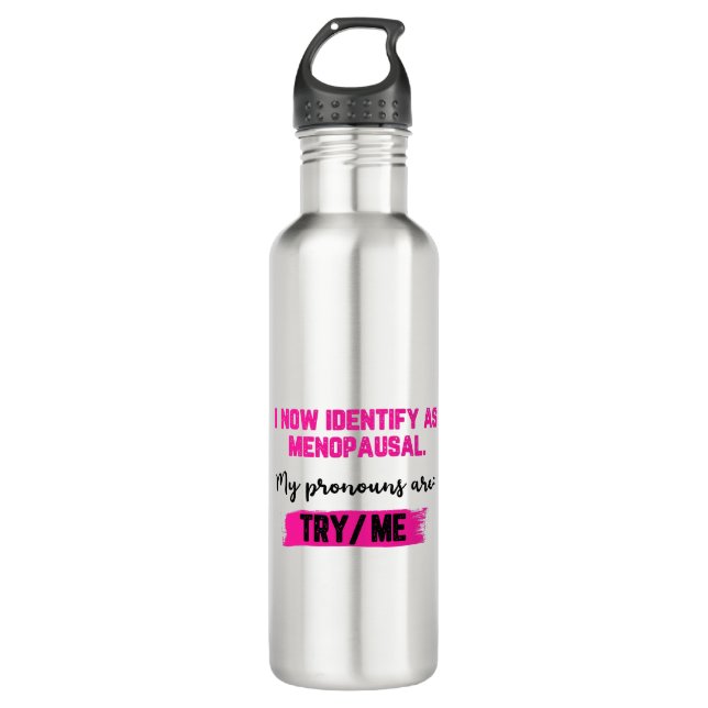 I Now Identify As Menopausal. My Pronouns: Try/Me Edelstahlflasche (Vorderseite)