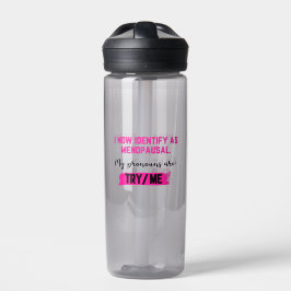I Now Identify As Menopausal. My Pronouns: Try/Me Trinkflasche