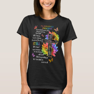 I Only Can Imagine Faith Christian Faith Jesus God T-Shirt
