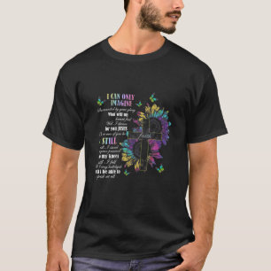 I Only Can Stell Faith Christian Faith Jesus God T-Shirt