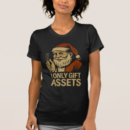 I Only Gift Assets™ Crypto Santa Web3 Holiday Drop T-Shirt