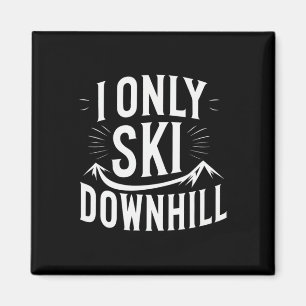 I only Ski Downhill Funny Snowboard Angebot Magnet