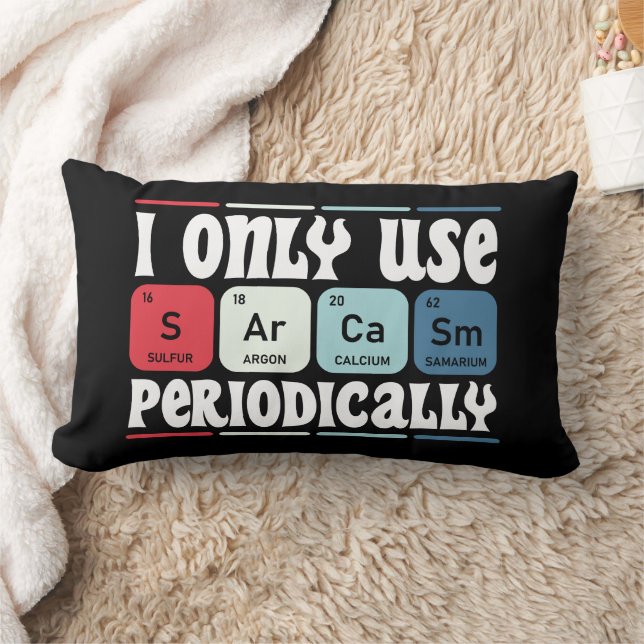I Only Use Sarcasm Periodically Cool Science Quote Lendenkissen (Decke)