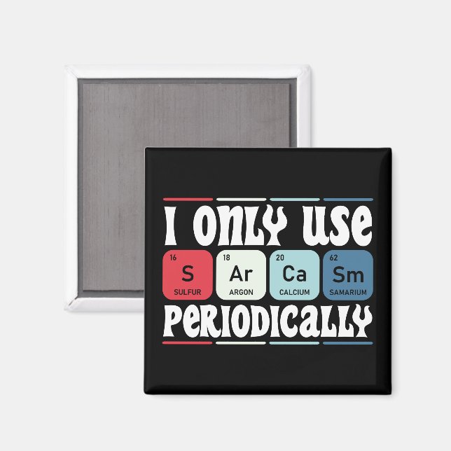 I Only Use Sarcasm Periodically Cool Science Quote Magnet (Vorderseite/Rückseite)