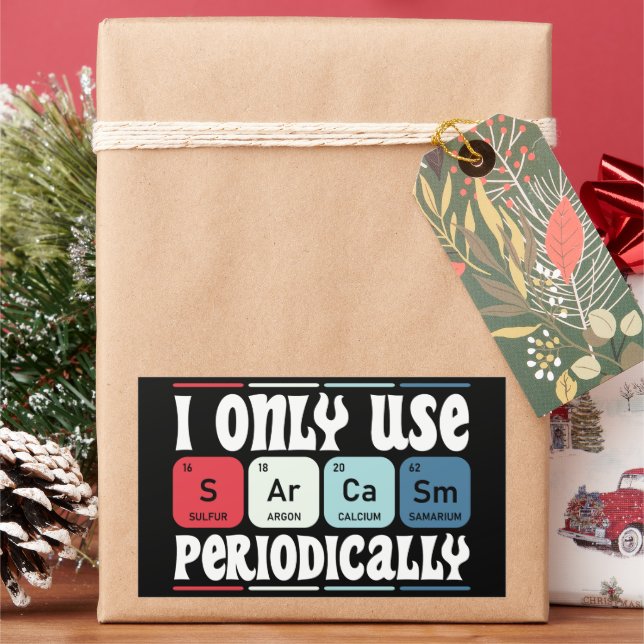 I Only Use Sarcasm Periodically Cool Science Quote Rechteckiger Aufkleber (Feiertag)