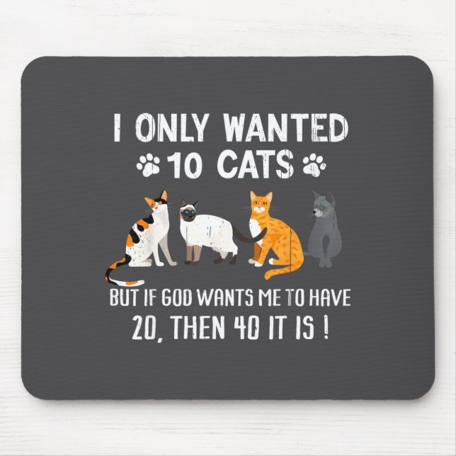I Only Wanted 10 Cats - Pets Funny Cats Quote Humo Mousepad (Vorne)