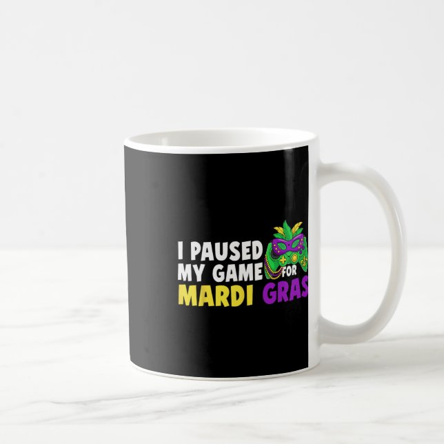 I Paused My Game For Mardi Gras Video Game Control Kaffeetasse (Rechts)