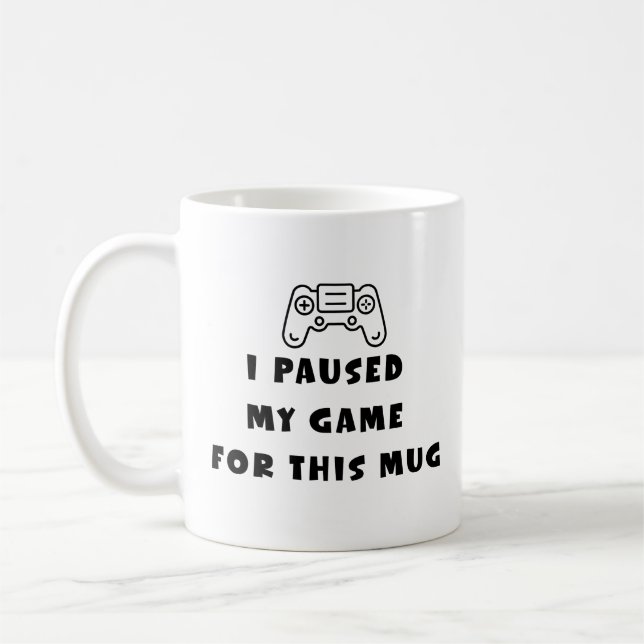 I Paused My Game For This Mug Funny Gamer Coffee (Gauche)