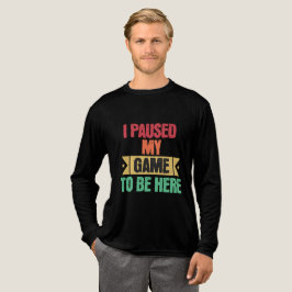 I Paused My Game To Be Here Funny Gamer Tri-Blend Shirt