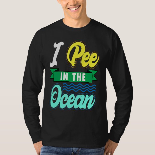 I Pee In The Ocean Funny Beach Vacation T-Shirt (Vorderseite)