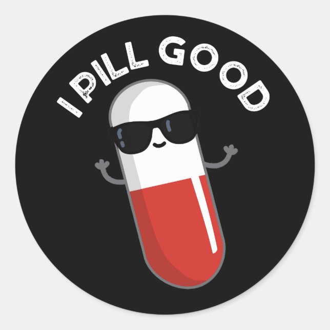 I Pill Good Funny Medicine Pun Dark BG Runder Aufkleber (Vorderseite)