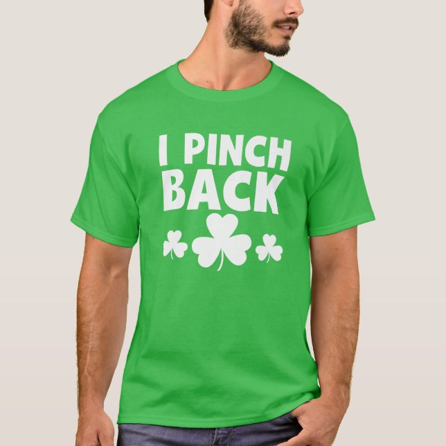 I Pinch Back St Patricks Day Funny Irish Spaß Sha T-Shirt (Vorderseite)