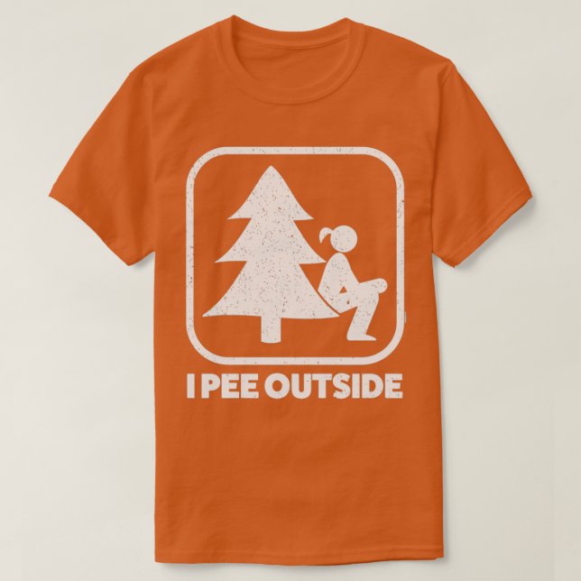 I Piss Outside Girl Sign Funny Camping Wandern T-Shirt (Design vorne)