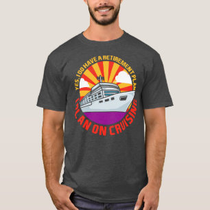 I Plan für Kreuzfahrten T-Shirt