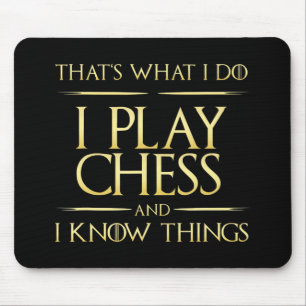 i play chess and i know things chess player mousepad