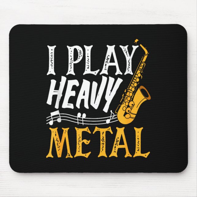 I Play Heavy Metal Saxophone Saxophonist  Mousepad (Vorne)