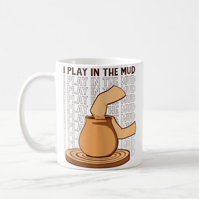 I Play In The Mud Hobby Pottery Pro Wheel Lover Po Kaffeetasse (Links)
