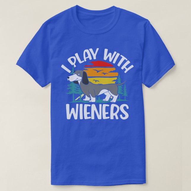 I Play With Wieners Funny Dachshunds  T-Shirt (Design vorne)