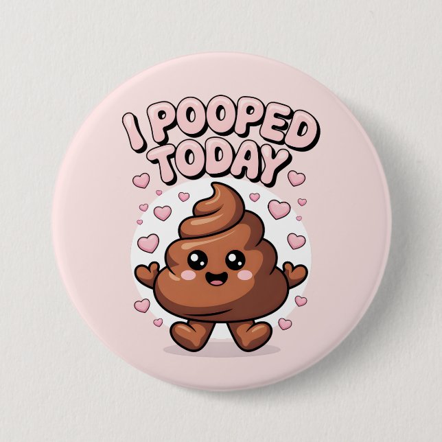 i pooped today button (Vorderseite)