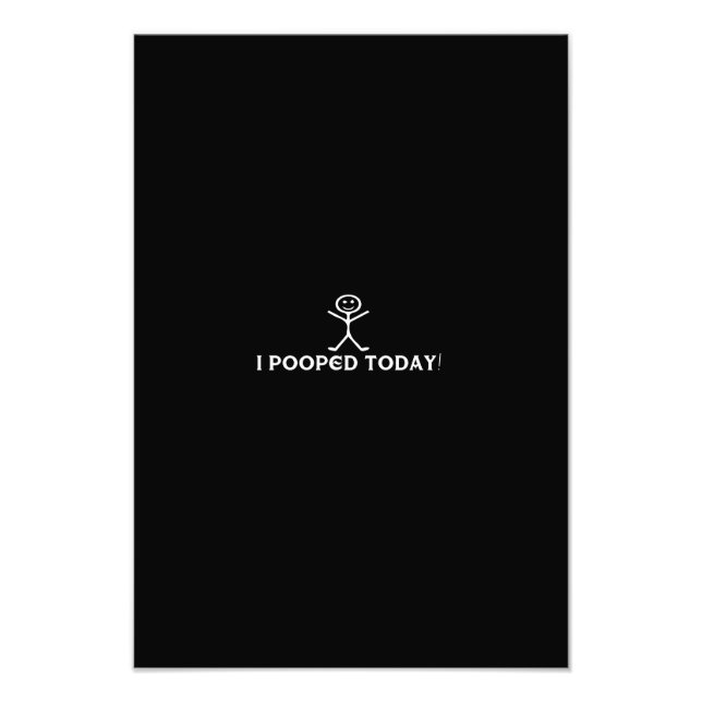 i pooped today fotodruck (Vorne)