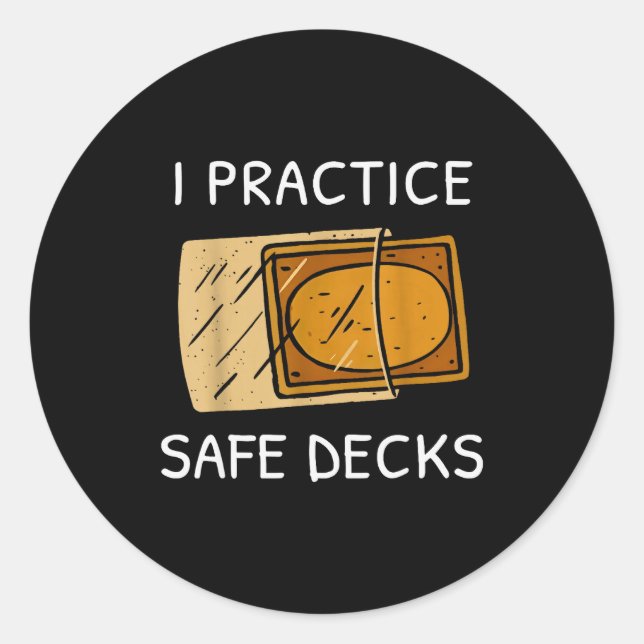 I Practice Safe Deckss Funny Saying Quote Men Wome Runder Aufkleber (Vorderseite)