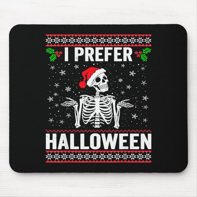 I Prefer Halloween Christmas Sweater Funny Holiday Mousepad (Vorne)