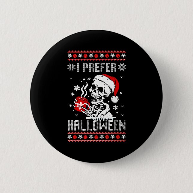 I Prefer Halloween Christmas Sweater Skeleton Ugly Button (Vorderseite)