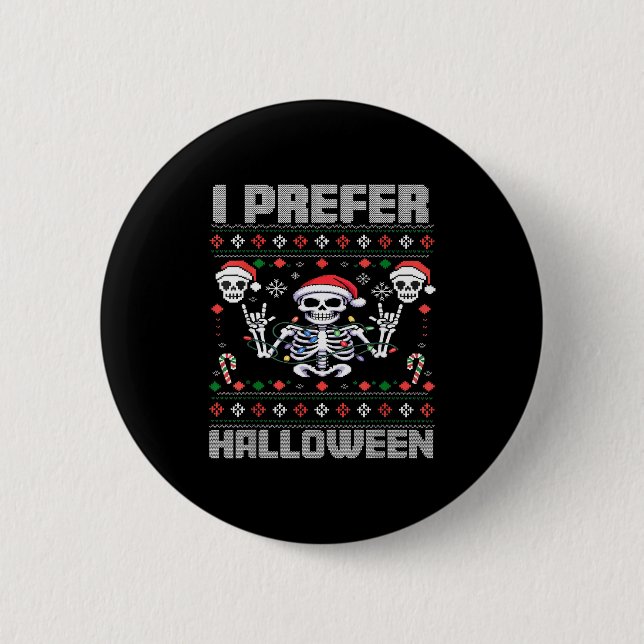 I Prefer Halloween Funny Christmas Ugly Skeleton X Button (Vorderseite)