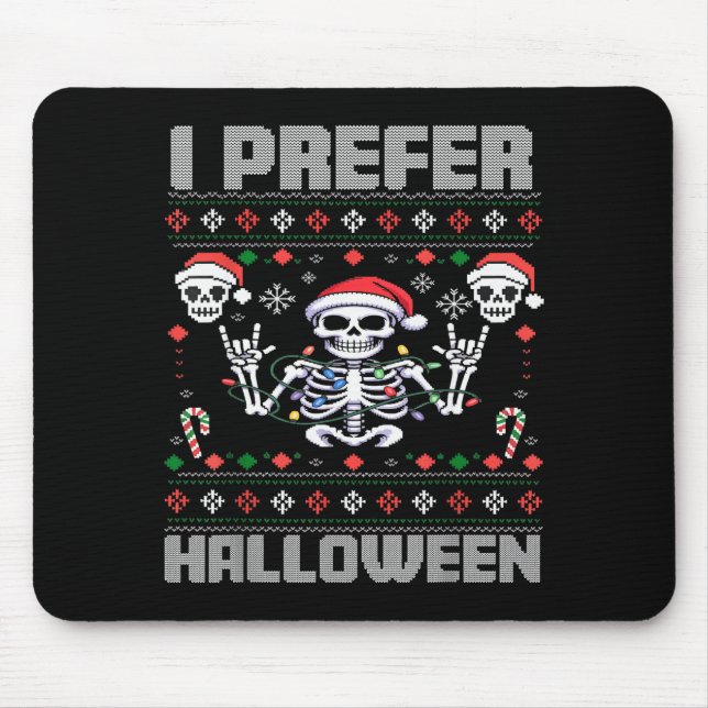 I Prefer Halloween Funny Christmas Ugly Skeleton X Mousepad (Vorne)
