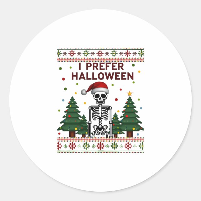 I Prefer Halloween Skeleton Ugly Christmas Skull S Runder Aufkleber (Vorderseite)