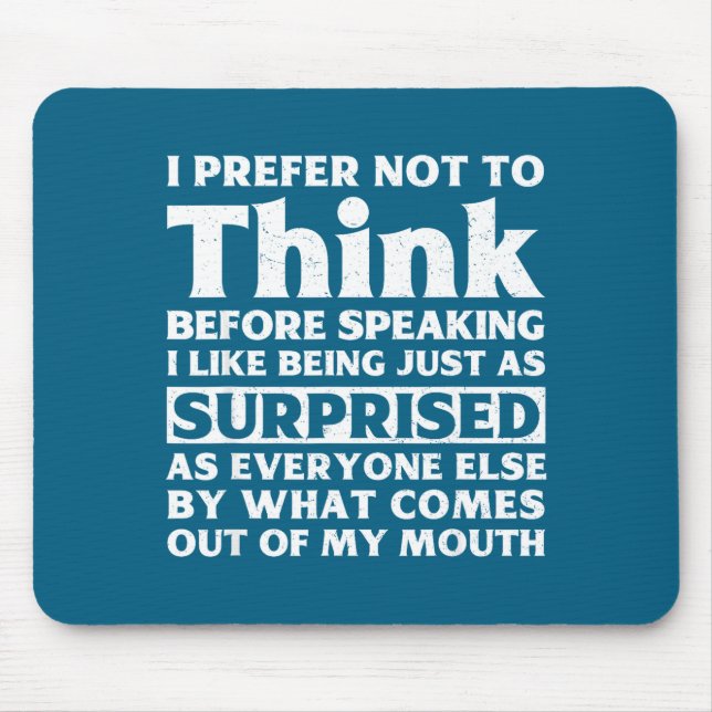 I Prefer Not To Think Before Speaking Funny Adult  Mousepad (Vorne)